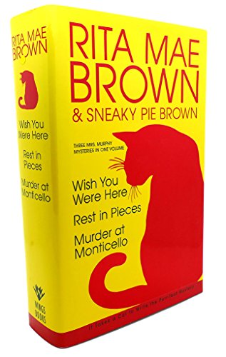 Rita Mae Brown & Sneaky Pie Brown: Wish You Were Here/Rest in Pieces/Murder at Monticello
